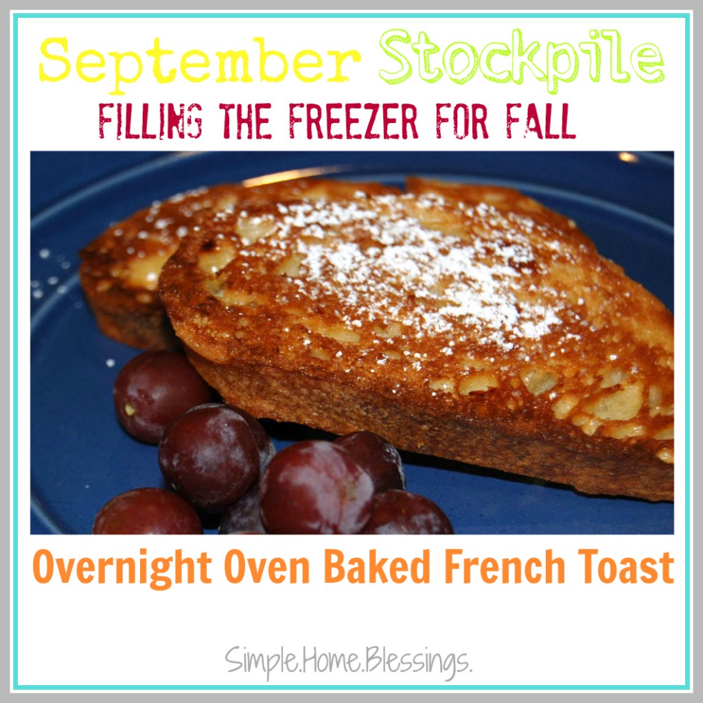 September Stockpile Overnight Oven Baked French Toast