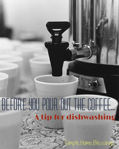 before you pour out the coffee