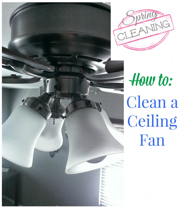 Spring Cleaning How to Clean a Ceiling Fan
