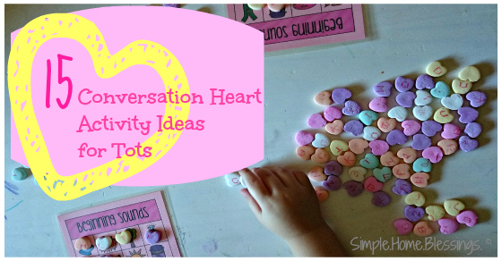 15 Valentine ideas activity ideas for tots using Conversation Hearts