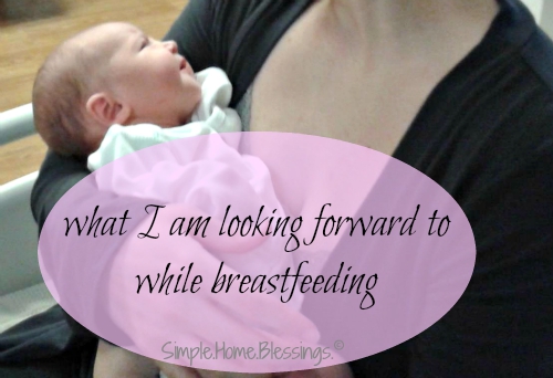celebrating national breastfeeding awareness with a list of things to look forward to while breastfeeding