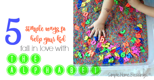 5 ways to help your kid fall in love with the alphabet