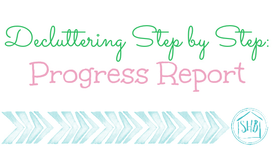 Decluttering Step by step Progress report