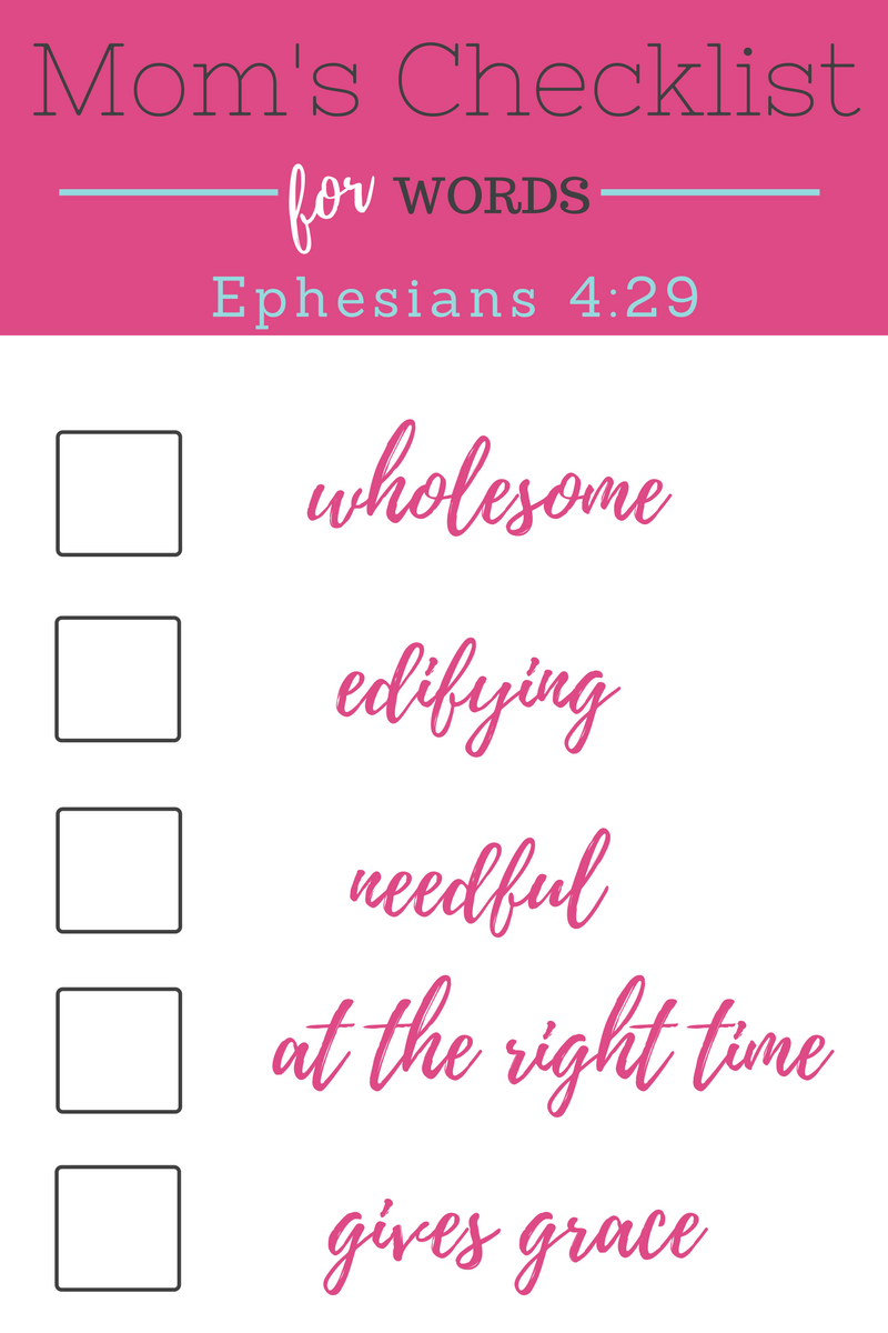 Mom's Checklist for Words from Ephesians. This is something I need to read every day and make sure I am speaking to my kids the right way! 