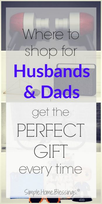 Where to shop for Husbands and Dads to get the perfect gift every time