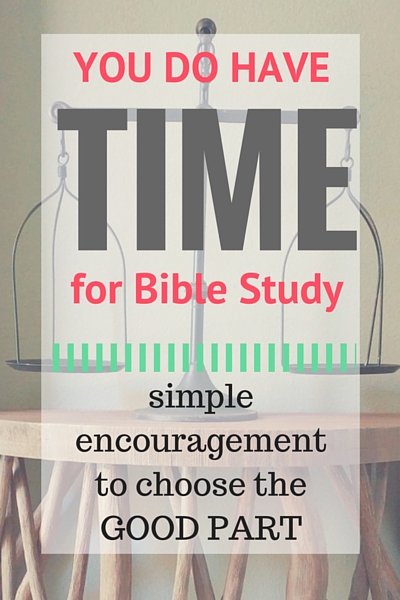 You DO have time for Bible study - encouraging words to help you understand the priority of Bible study