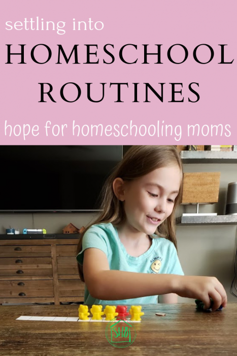 settling into homeschool routines the easy way -hope for homeschooling moms