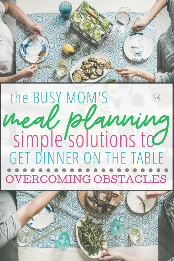 simple solutions to the common problems with meal planning and preparations, from a busy mom of four kids