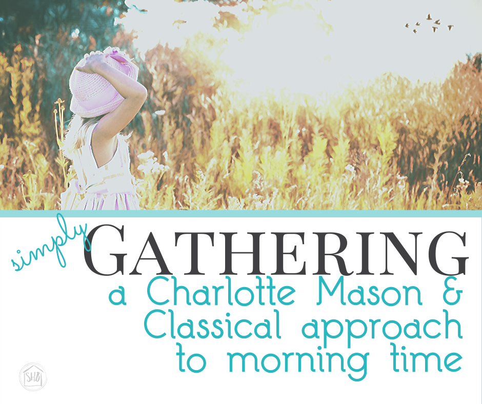 simple morning time practice of gathering together with family to explore art, music, truth, goodness, and beauty