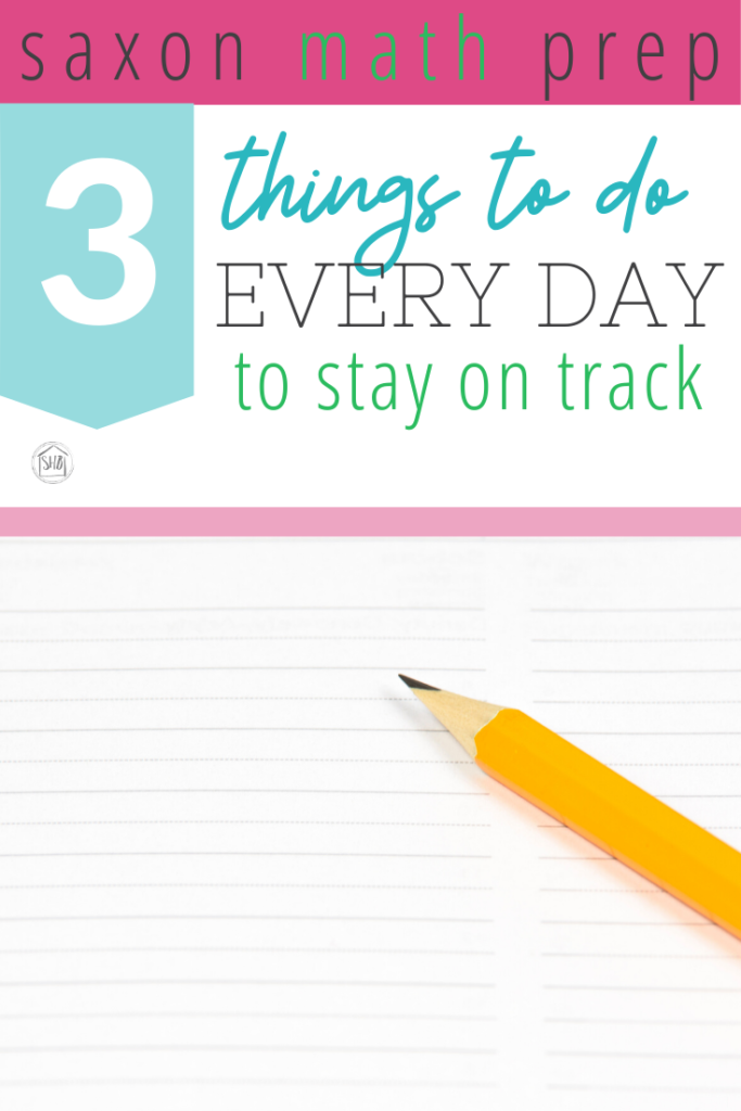 These three simple strategies will help you stay on track with Saxon Math in your homeschool and overcome Saxon Math Onset Laziness (SMOL).