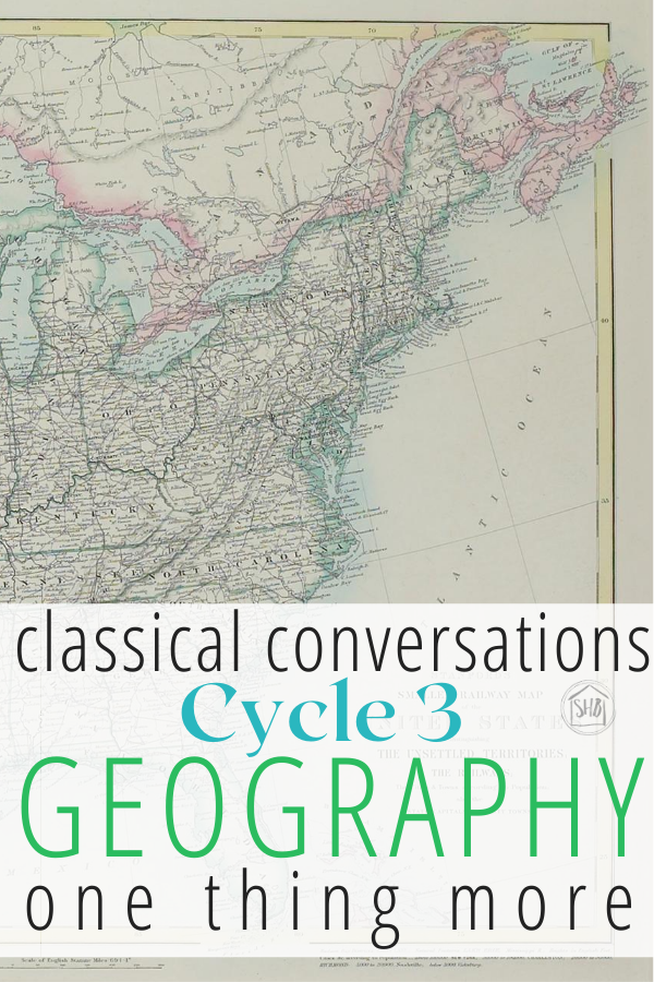 classical conversations cycle 3, one thing more for geography, match-ups and extras for US geography