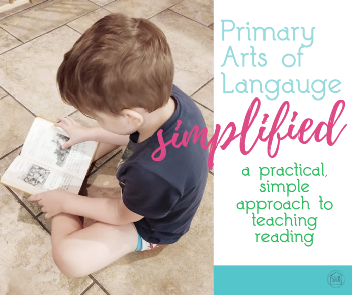a simplified approach to teaching reading using IEW's Primary Arts of Language curriculum (a strong phonics based program)