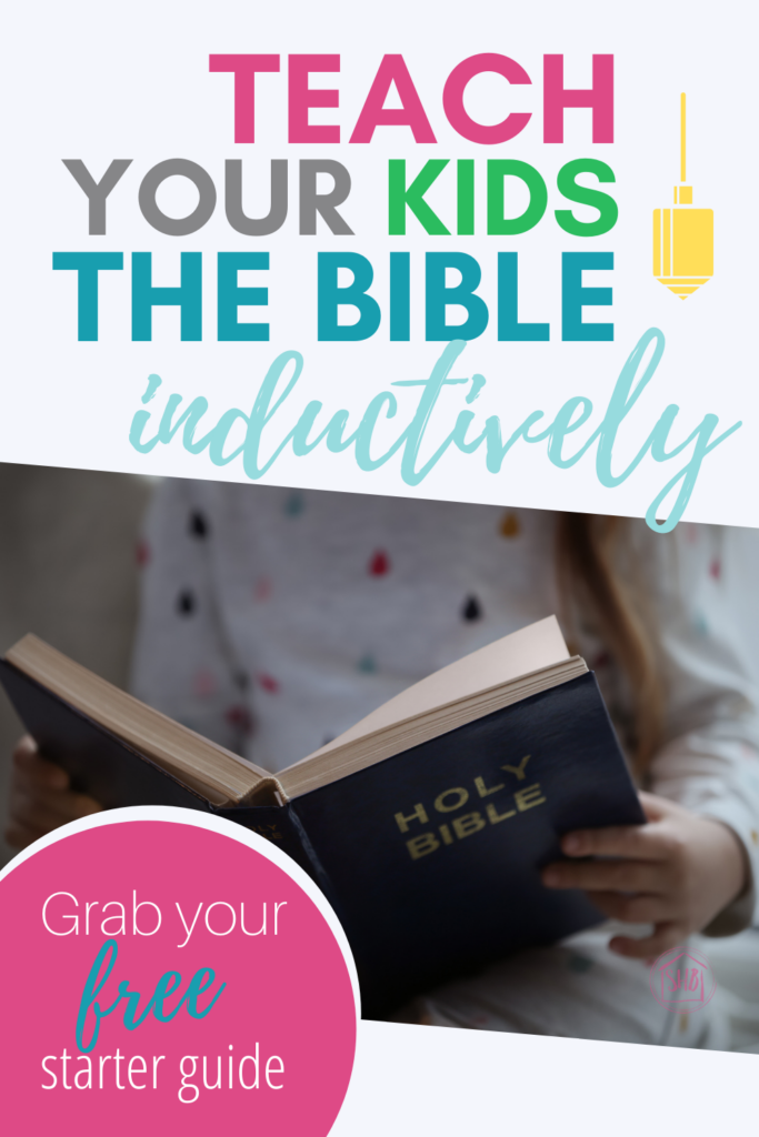 a starter's guide for teaching kids to study the bible with the inductive method