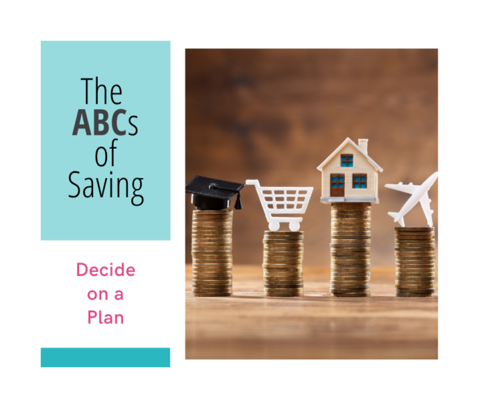 ABCs of Saving - in order to save at the retail stores, you must dedicate yourself to a plan for saving, here are simple tips for saving 