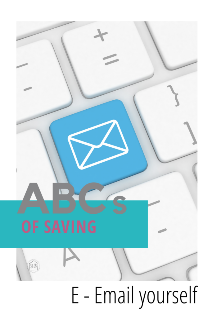 ABCs of Saving - email yourself deals to a specific email account dedicated to savings emails, plus tips for keeping the email monster at bay