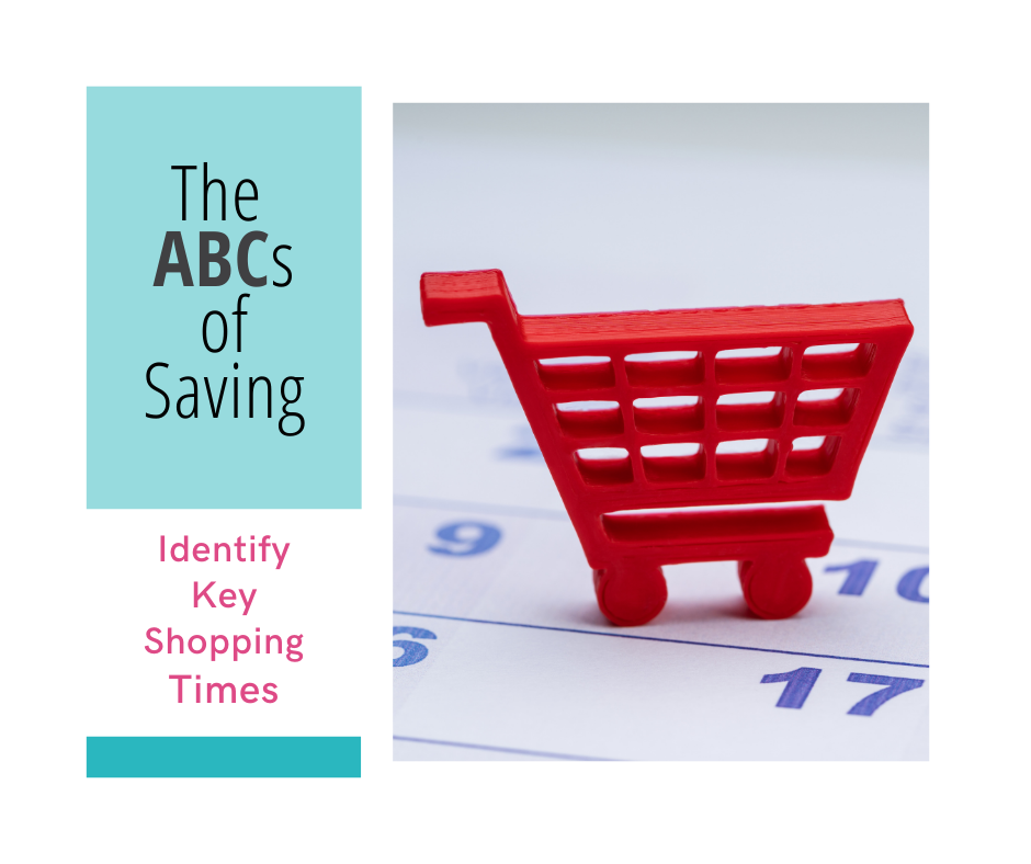 ABCs of Saving - Identify Key Shopping Times - a simple guide to shopping weekly, monthly, yearly and during peak times for savings