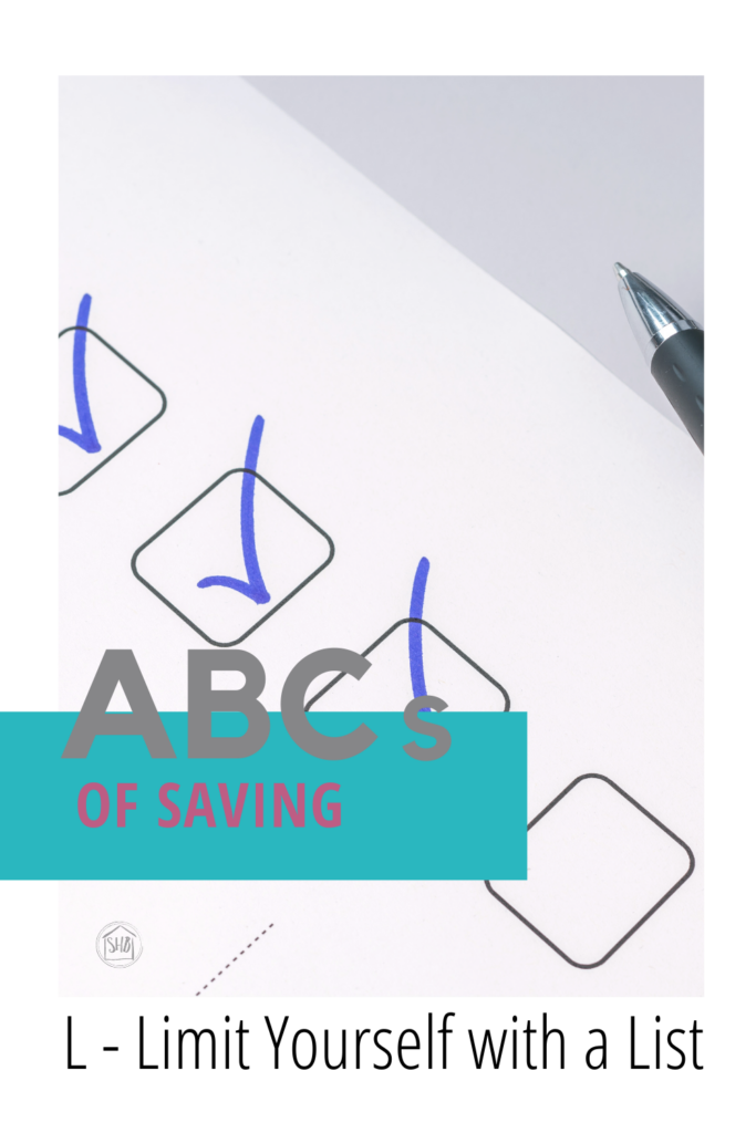 Part of a series, ABCs of Saving: Limit yourself with a List - ideas to help you save money. a set of lists to have on hand
